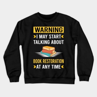 Warning Book Restoration Repair Crewneck Sweatshirt